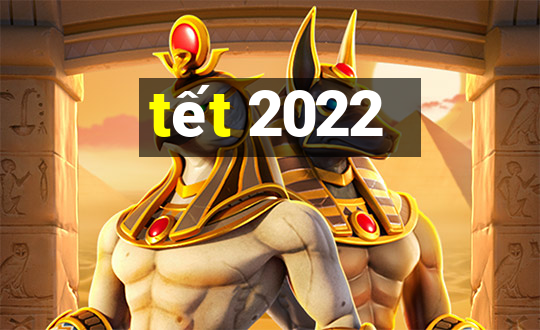 tết 2022