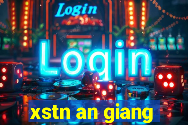 xstn an giang