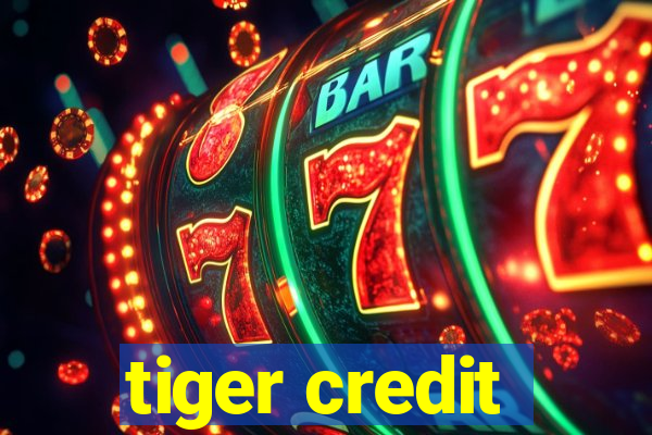 tiger credit