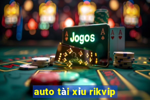 auto tài xỉu rikvip