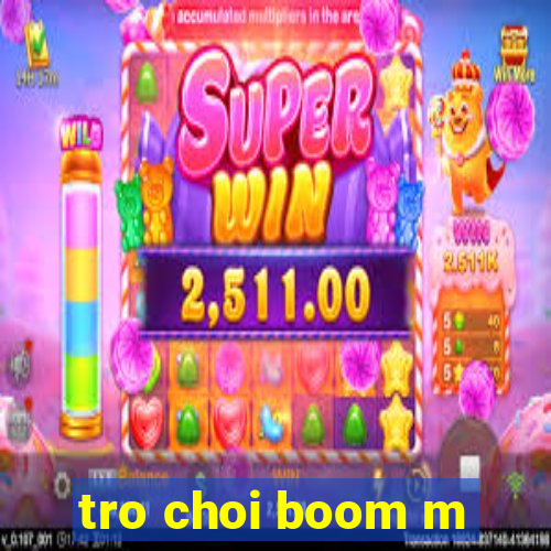 tro choi boom m