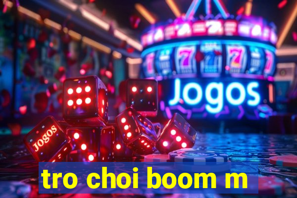 tro choi boom m