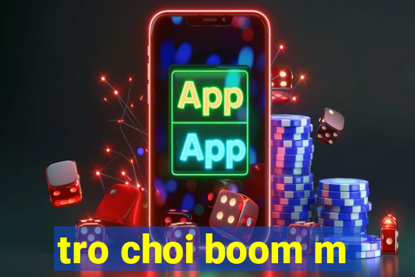 tro choi boom m