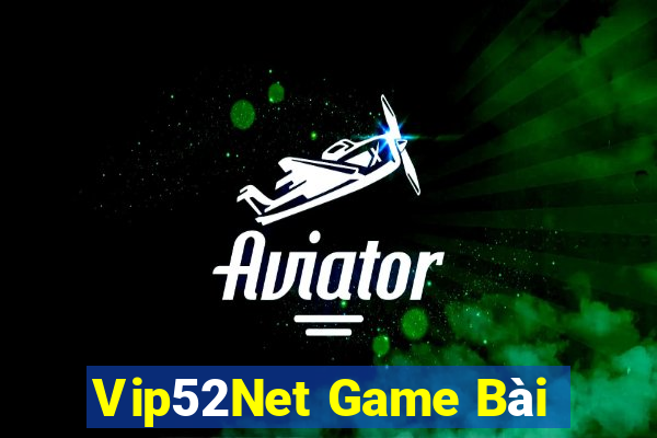 Vip52Net Game Bài