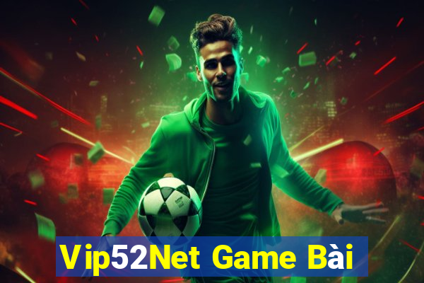 Vip52Net Game Bài