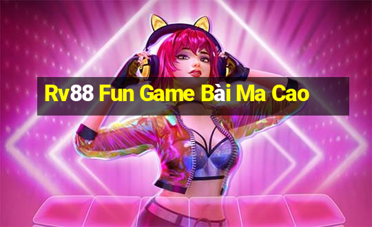 Rv88 Fun Game Bài Ma Cao