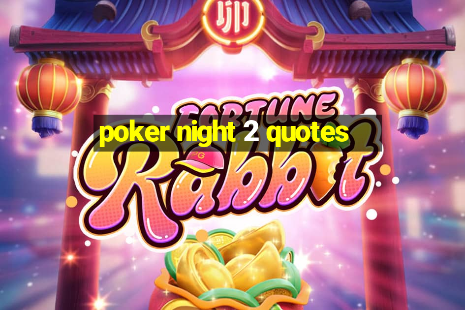 poker night 2 quotes