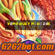 vòng quay nổ hũ 20k