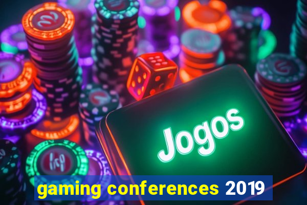 gaming conferences 2019