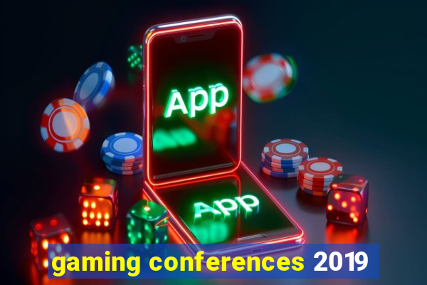 gaming conferences 2019