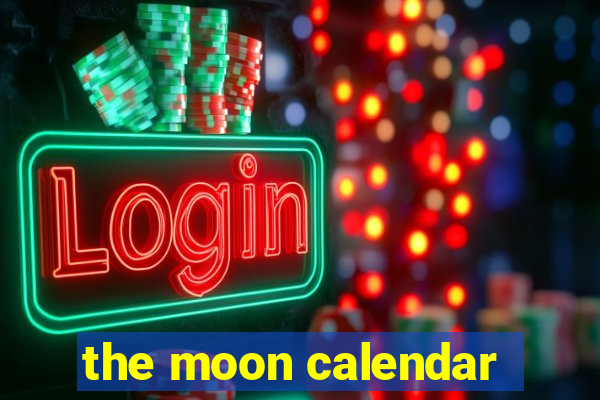 the moon calendar