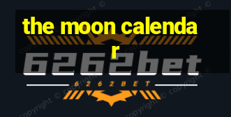 the moon calendar