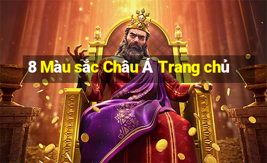 8 Màu sắc Châu Á Trang chủ