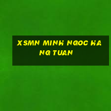 xsmn minh ngoc hang tuan