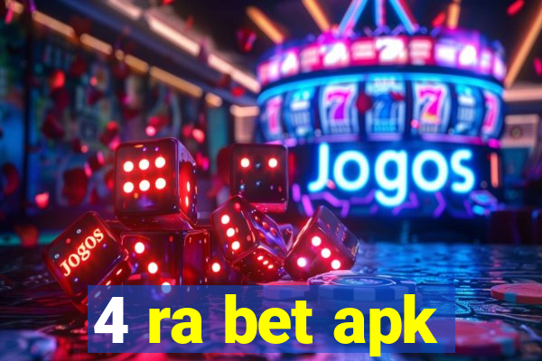 4 ra bet apk