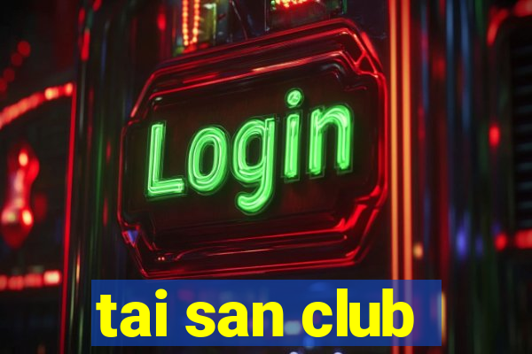 tai san club