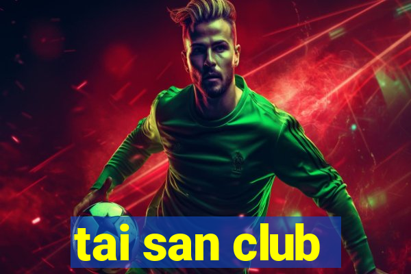 tai san club