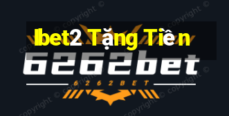 Ibet2 Tặng Tiền