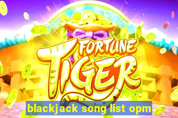 blackjack song list opm