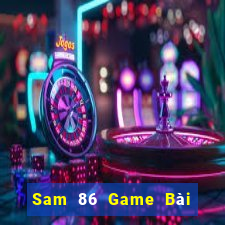 Sam 86 Game Bài Phái Mạnh