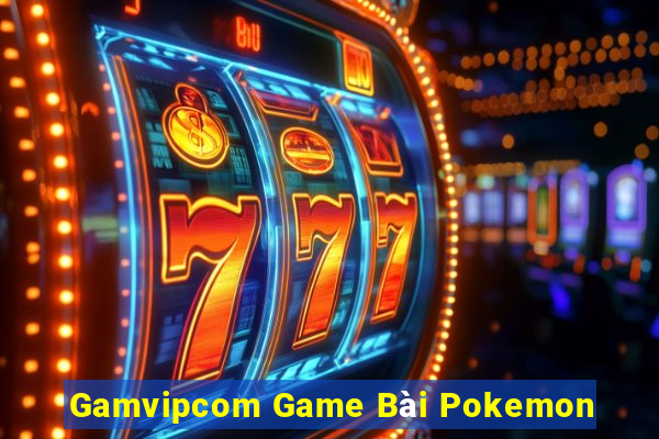 Gamvipcom Game Bài Pokemon