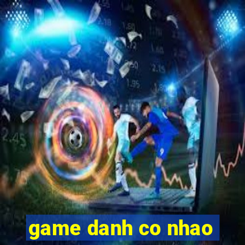 game danh co nhao