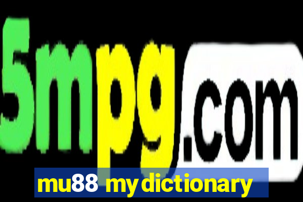 mu88 mydictionary