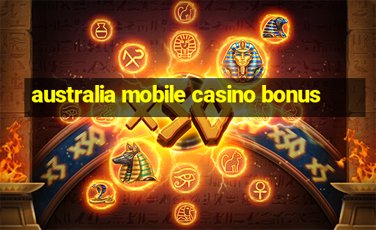 australia mobile casino bonus