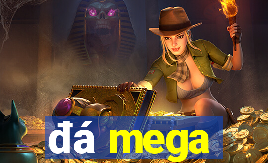 đá mega