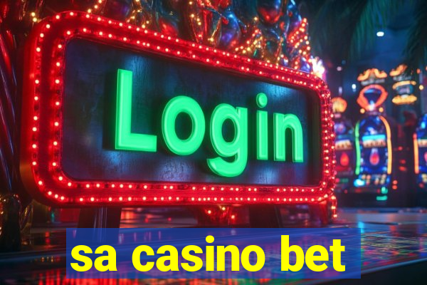 sa casino bet