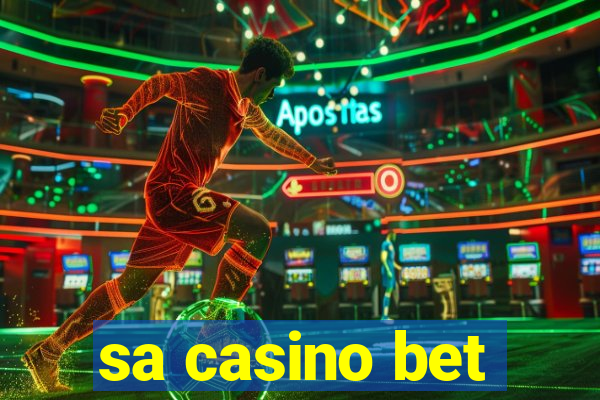 sa casino bet