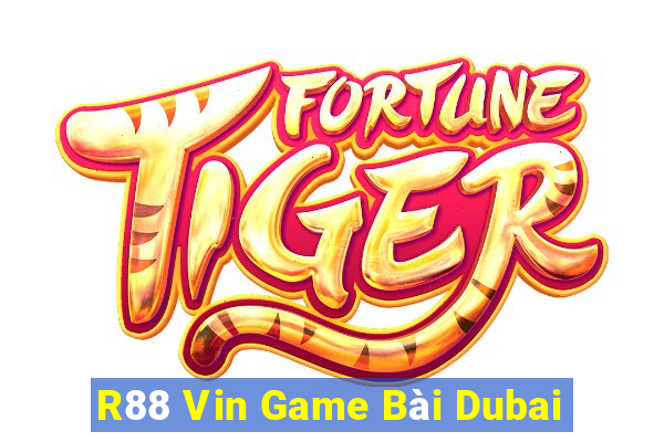 R88 Vin Game Bài Dubai