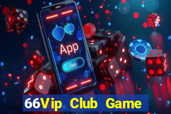 66Vip Club Game The Bài Mobile 2021