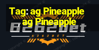 Tag: ag Pineapple, ag Pineapple