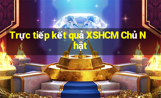 Trực tiếp kết quả XSHCM Chủ Nhật