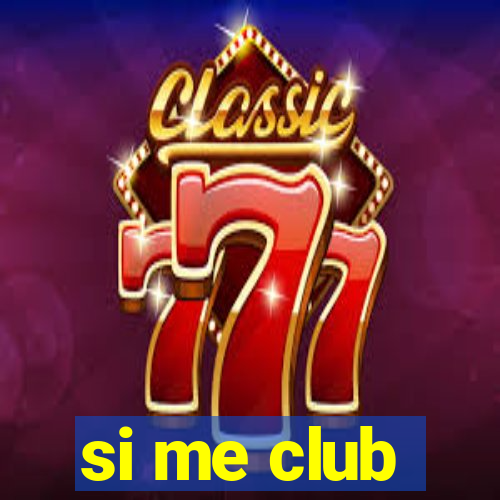 si me club