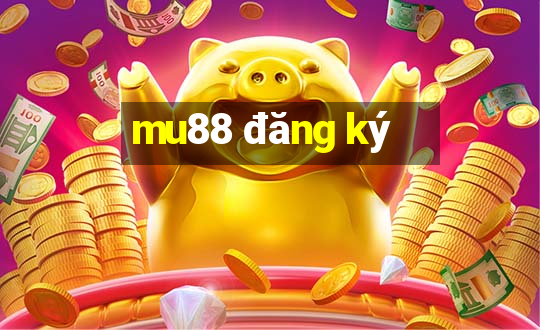 mu88 đăng ký