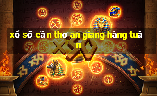 xổ số cần thơ an giang hàng tuần