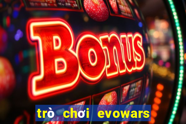 trò chơi evowars io miễn phí