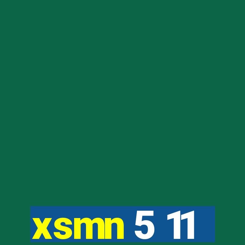 xsmn 5 11