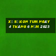 xổ số kon tum ngày 4 tháng 6 năm 2023