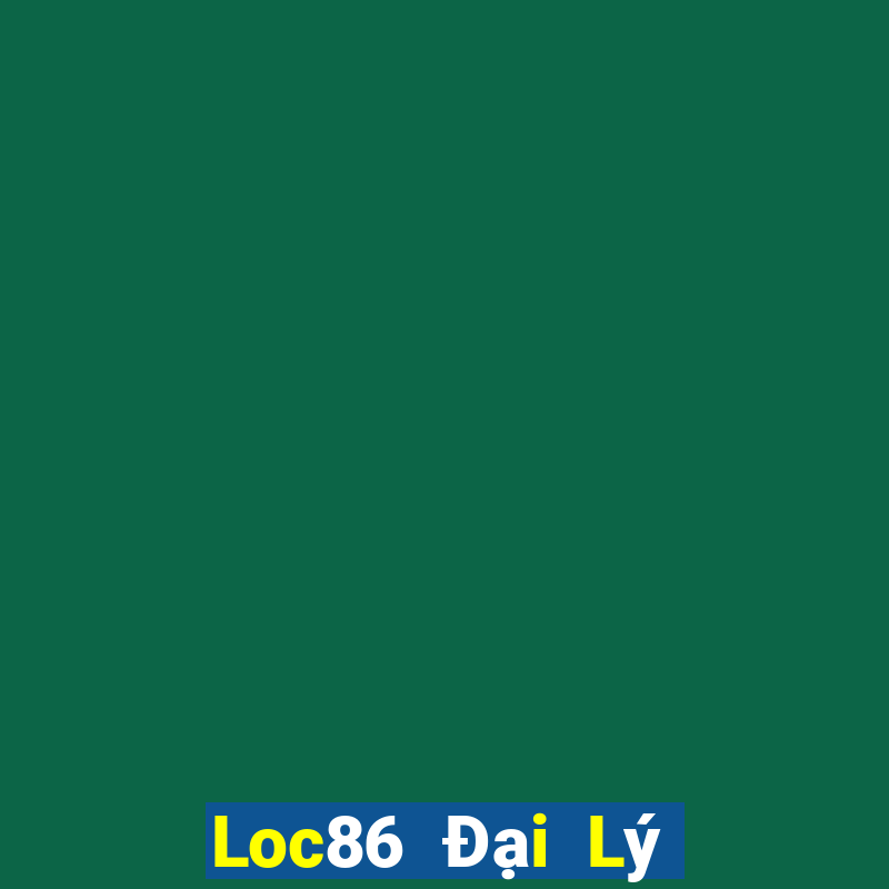 Loc86 Đại Lý Cấp 1 Game Bài