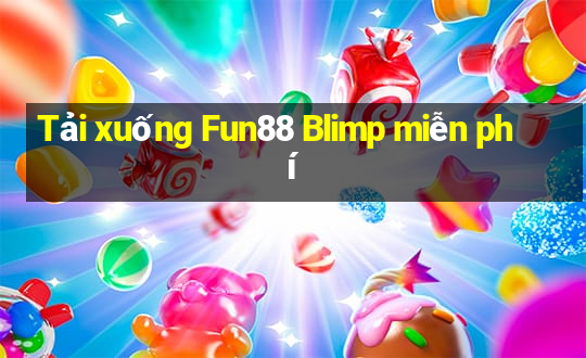 Tải xuống Fun88 Blimp miễn phí