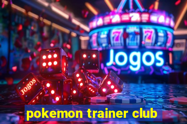 pokemon trainer club