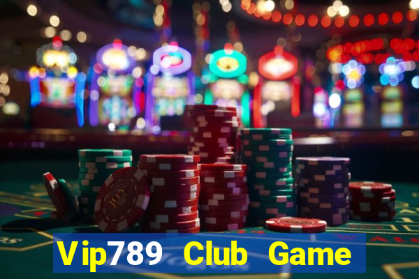 Vip789 Club Game Bài Online Uy Tín