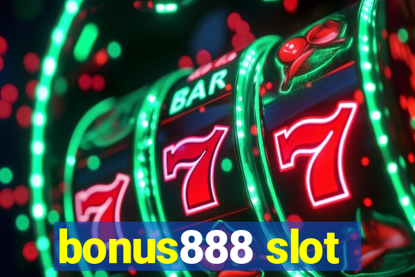 bonus888 slot