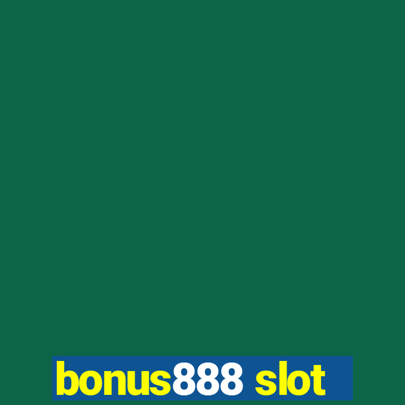 bonus888 slot