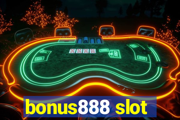 bonus888 slot