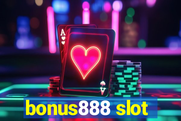 bonus888 slot