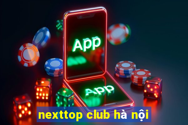 nexttop club hà nội